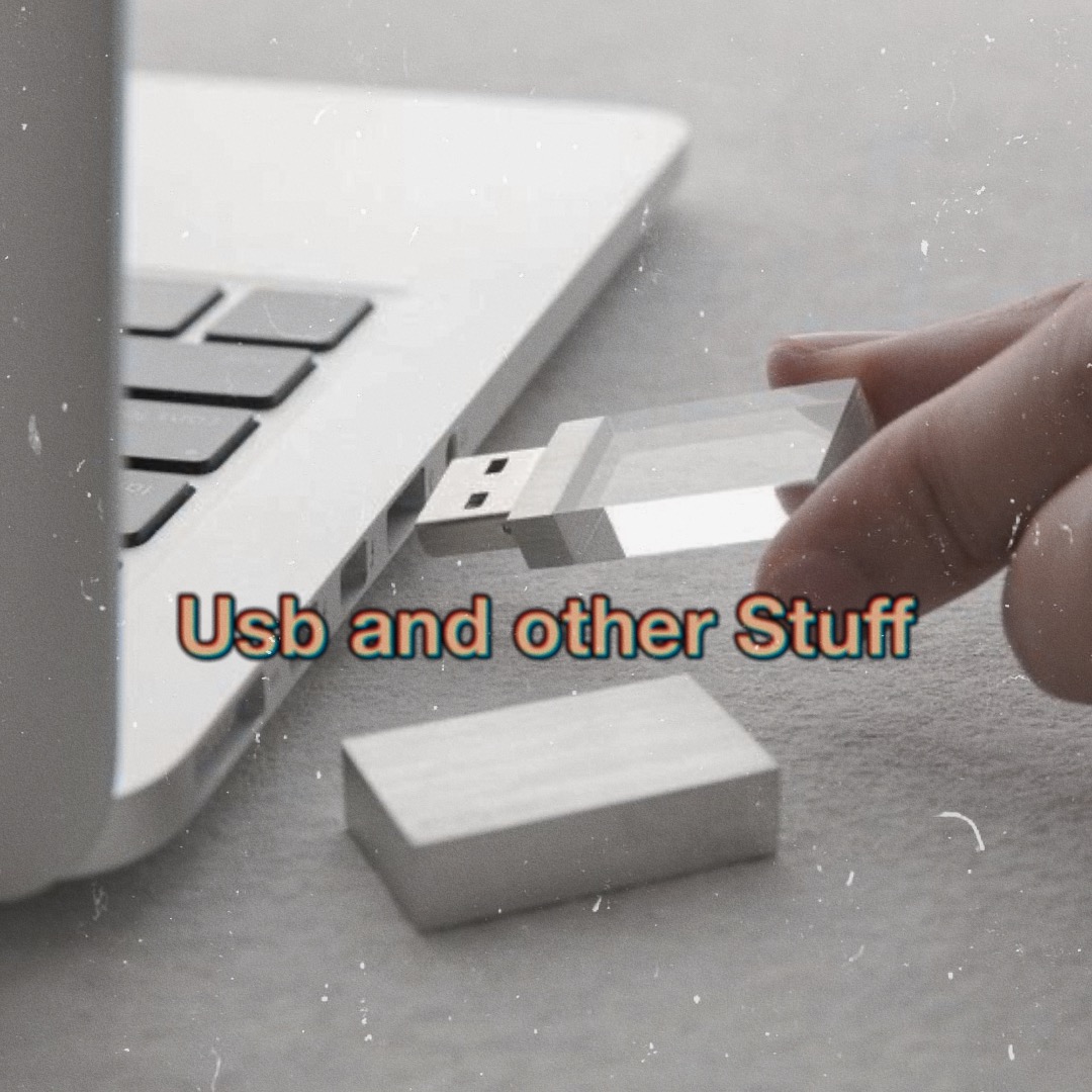 Usb and other Stuff